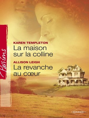 cover image of La maison sur la colline--La revanche au coeur (Harlequin Passions)